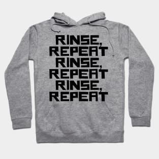 Rinse Repeat Hoodie